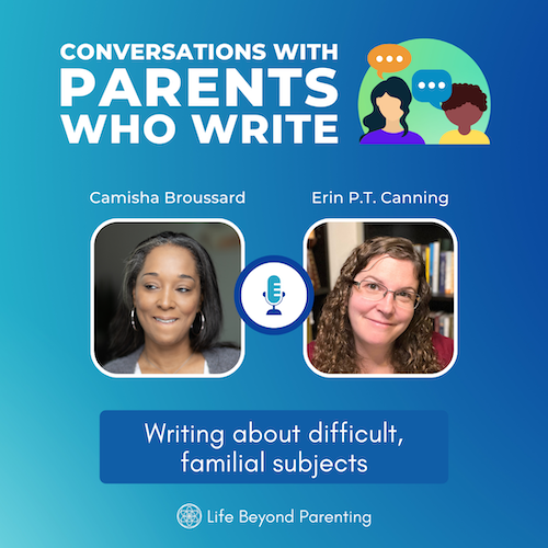 Writing about difficult, familial subjects w/ Camisha Broussard