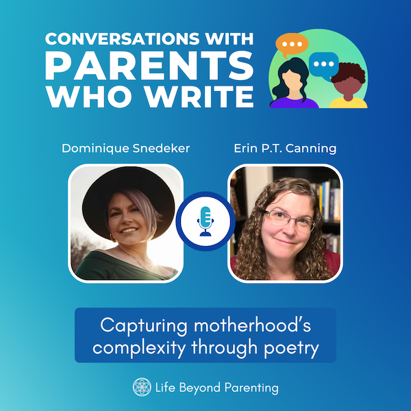 Capturing motherhood’s complexity through poetry w/ Dominique Snedeker