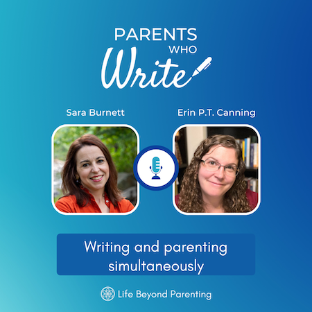 Writing and parenting simultaneously w/ Sara Burnett